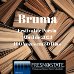 BRUMA – MAIOR FESTIVAL DE POESIA PORTUGUESA NO MUNDO NORTE-AMERICANO
