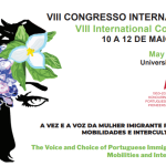 VIII CONGRESSO INTERNACIONAL – A VEZ E A VOZ DA MULHER IMIGRANTE PORTUGUESA