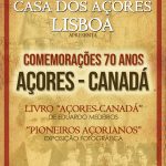 COMEMORAÇÕES 70 ANOS: “AÇORES-CANADÁ” – CASA DOS AÇORES EM LISBOA